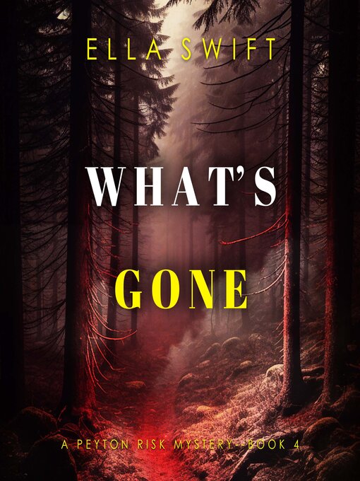 Title details for What's Gone by Ella Swift - Available